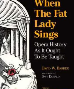 When the Fat Lady Sings