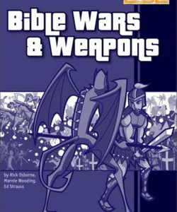 Bible Wars and Weapons