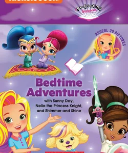 Bedtime Adventures with Sunny Day, Nella the Princess Knight and Shimmer and Shine