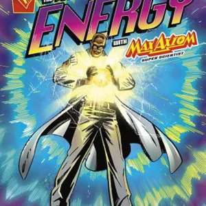 The Powerful World of Energy with Max Axiom, Super Scientist