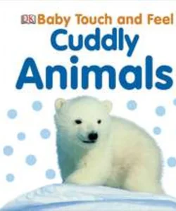 Baby Touch and Feel: Cuddly Animals