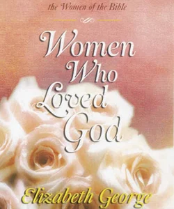 Women Who Loved God