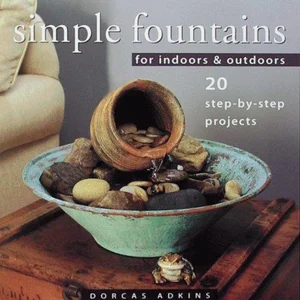 Simple Fountains for Indoors and Outdoors