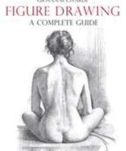 Figure Drawing: a Complete Guide