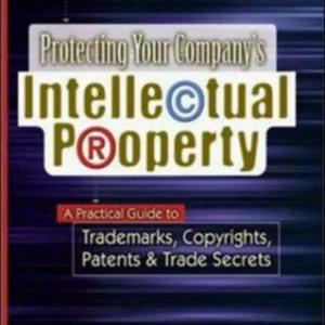 Protecting Your Company`s Intellectual Property