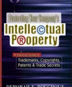 Protecting Your Company`s Intellectual Property