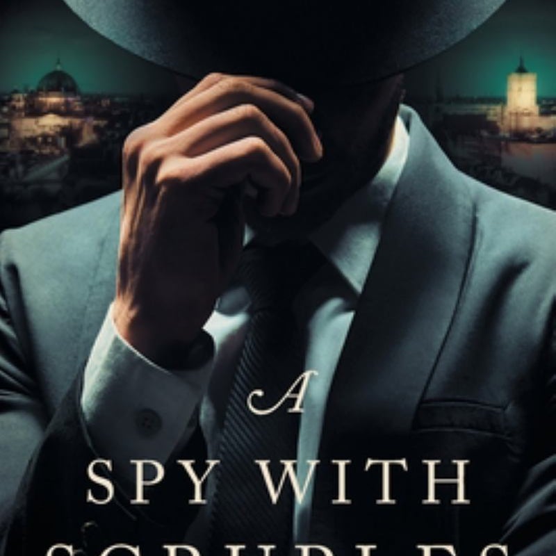 A Spy with Scruples