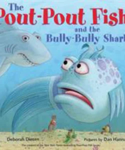 The Pout-Pout Fish and the Bully-Bully Shark