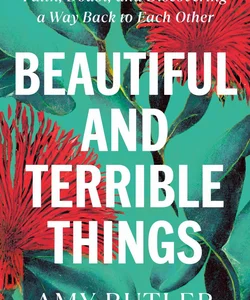 Beautiful and Terrible Things