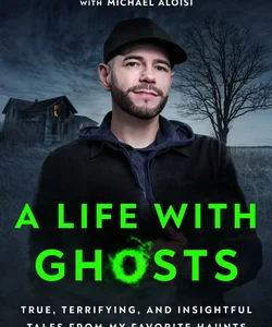 A Life with Ghosts