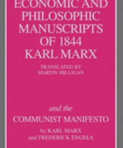 The Economic and Philosophic Manuscripts of 1844 and the Communist Manifesto