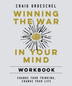 Winning the War in Your Mind Workbook