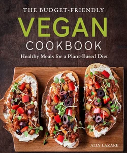 The Budget-Friendly Vegan Cookbook