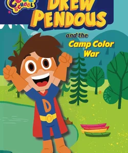 Drew and the Camp Color War (Drew Pendous #1)