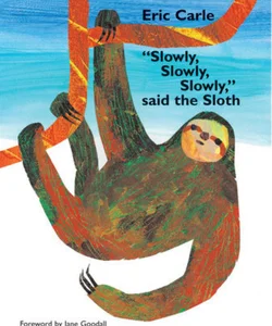 Slowly, Slowly, Slowly, Said the Sloth