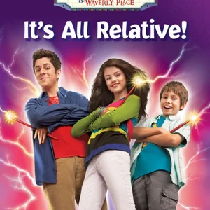 Wizards of Waverly Place #1: It's All Relative!