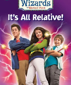 Wizards of Waverly Place #1: It's All Relative!
