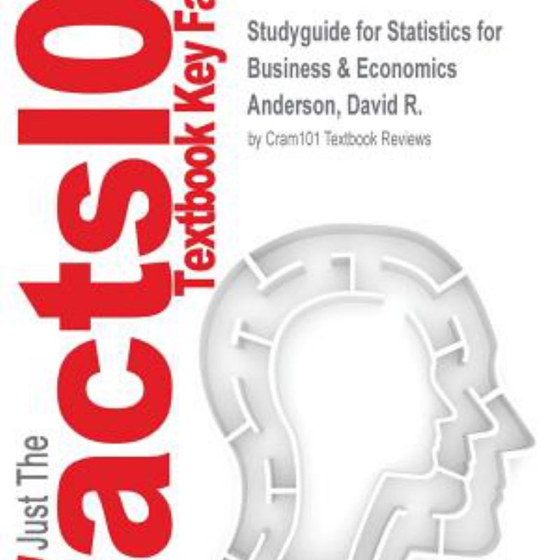 Studyguide for Statistics for Business & Economics by Anderson, David R. , ISBN 9781305789227