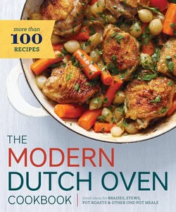 The Modern Dutch Oven Cookbook