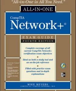 CompTIA Network+ All-In-One Exam Guide, Fourth Edition
