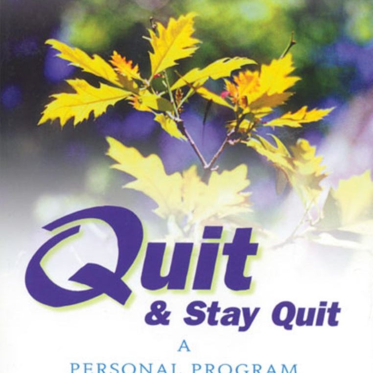 Quit and Stay Quit a Personal Program to Stop Smoking