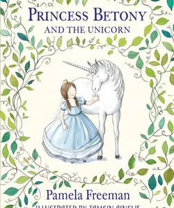 Princess Betony and the Unicorn