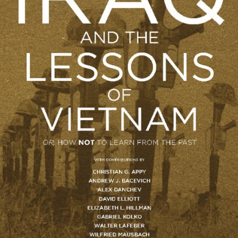 Iraq and the Lessons of Vietnam