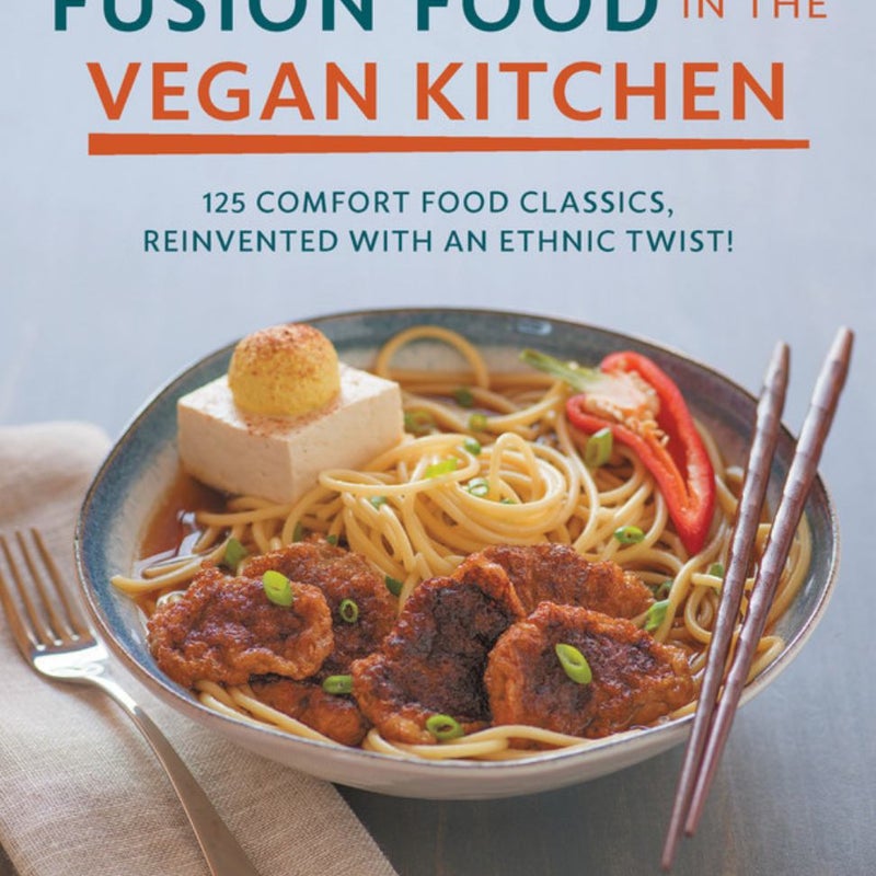 Fusion Food in the Vegan Kitchen