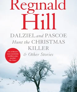 Dalziel and Pascoe Hunt the Christmas Killer and Other Stories