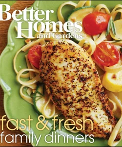 Fast and Fresh Family Dinners