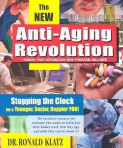 New Anti-Aging Revolution, Third Ed