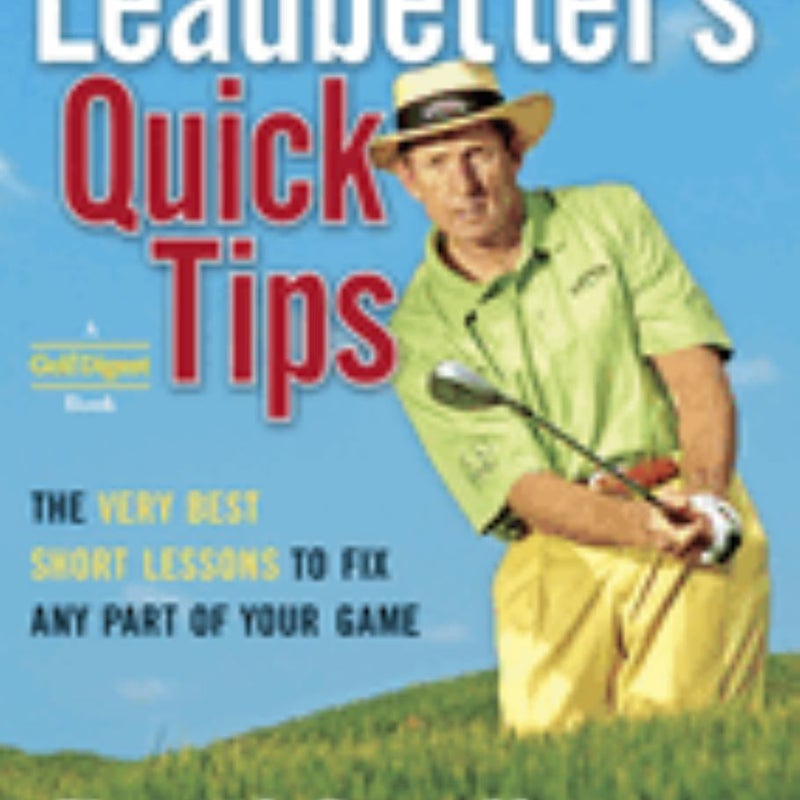 Leadbetter's Quick Tips