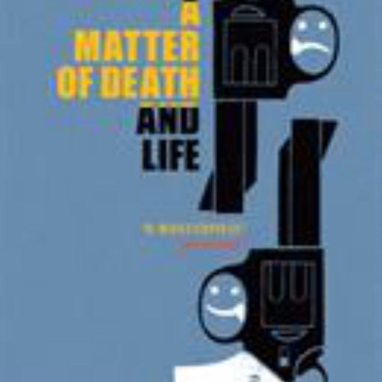 A Matter of Death and Life