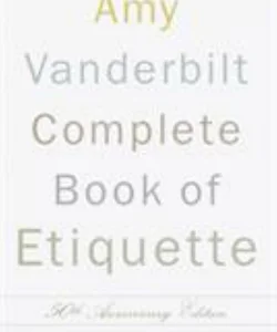 The Amy Vanderbilt Complete Book of Etiquette