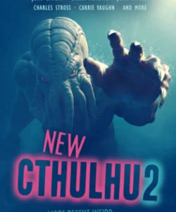 New Cthulhu 2: More Recent Weird