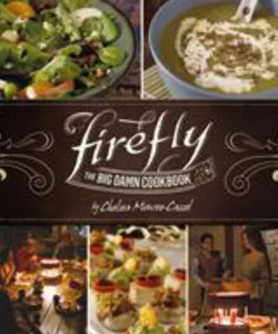 Firefly: the Big Damn Cookbook