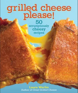 Grilled Cheese Please!