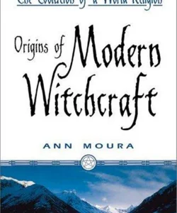 Origins of Modern Witchcraft