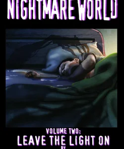 Nightmare World Volume 2: Leave the Light On