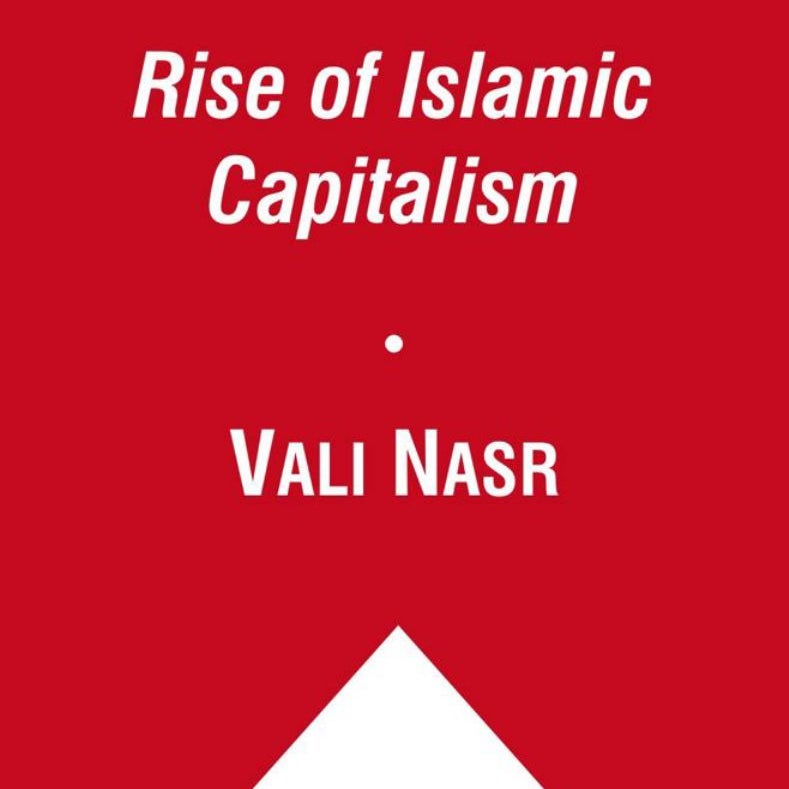 The Rise of Islamic Capitalism