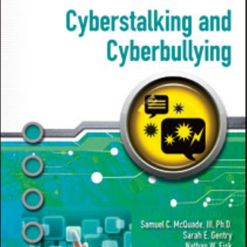 Cyberstalking and Cyberbullying