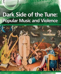 Dark Side of the Tune: Popular Music and Violence