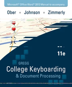 Microsoft Office Word 2013 Manual for Gregg College Keyboarding & Document Processing (GDP)
