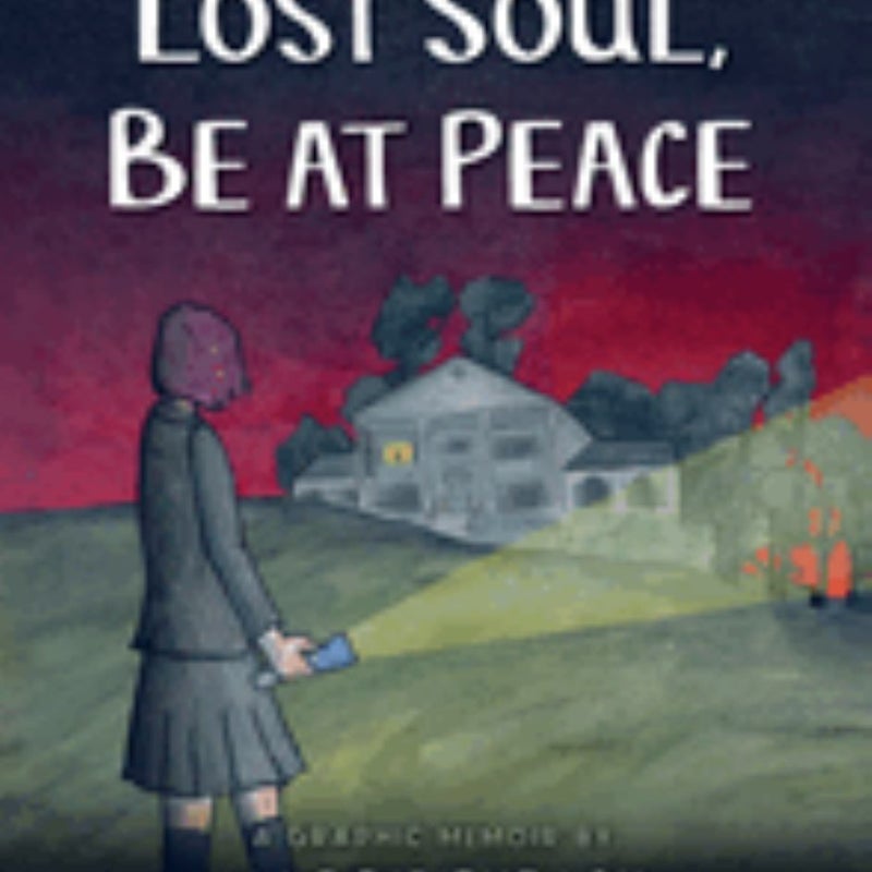 Lost Soul, Be at Peace: a Graphic Novel