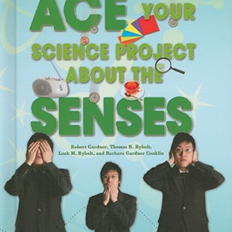 Ace Your Science Project about the Senses