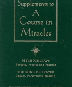 Supplements to a Course in Miracles