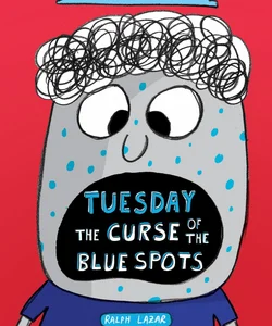 Tuesday - the Curse of the Blue Spots (Total Mayhem #2)