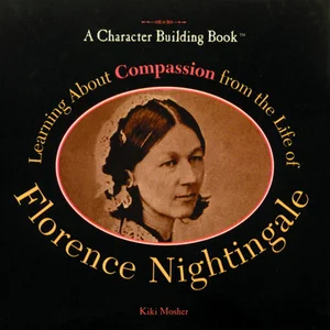 Learning about Compassion from the Life of Florence Nightingale