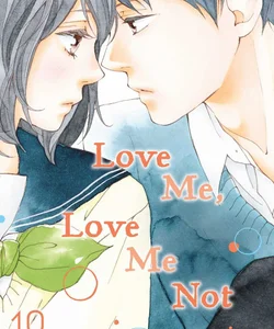 Love Me, Love Me Not, Vol. 10