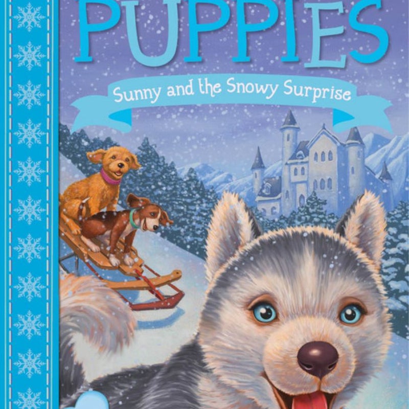 Palace Puppies, Book Three Sunny and the Snowy Surprise